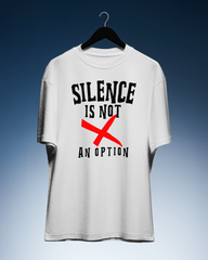 DIYANYONE Original "SILENCE IS NOT AN OPTION" Cotton T-Shirt - Bold Activist Statement Tee, Social Justice Graphic Style