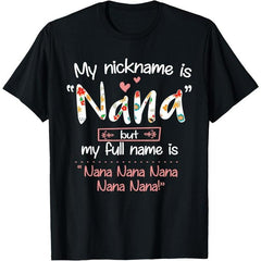 My Nickname Is Nana But My Full Name T-Shirt