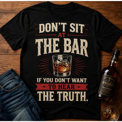 Men's Short-Sleeve Casual Menswear T-Shirt, Humorous "Don't Sit at the Bar If You Don't Want to Hear the Truth" Print, Shortsleeve, Humorous Print