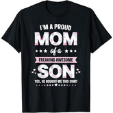 I'm A Proud Mom Funny Mothers Day T-Shirt