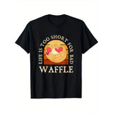 "Life Is Too Short For Bad Waffle" Graphic T-Shirt