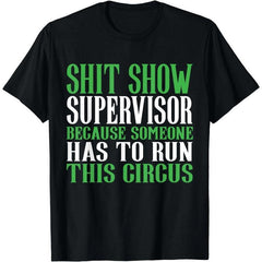 Hilarious Shit Show Supervisor T-Shirt