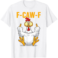 Funny F-CAW-F Rooster Meme T-Shirt