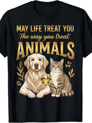 Animal Lover Graphic T-Shirt for Men & Women, May Life Treat You the Way You Treat Animals Quote Tee, Dog and Cat Print Crew Neck Short Sleeve Casual Shirt