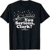 Christmas Vacation You Serious, Clark? funny shirt Xmas gift