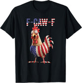 F-Caw-F Funny Chicken Humor USA Flag Quote Rooster Meme T-Shirt