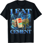 I Eat Cement Funny Cat Meme Internet Memes Funny Memes Y2K T-Shirt graphic tee