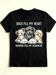 Dogs Fill My Heart Humans Fill My Headache Cute Puppy Graphic T-Shirt Dog Lover Casual Crew Neck Short Sleeve Tee
