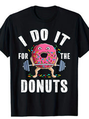 For The Donuts Funny Weightlifting Gym Graphic Tee for Men Women, Workout Bodybuilding Short Sleeve T-Shirt, Casual Crew Neck Top for Daily Fitness Gift