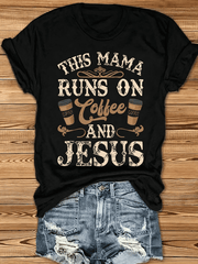 Faith Coffee Lover Women Graphic Tee, This Mama Runs On Coffee And Jesus Crew Neck Short Sleeve T‑Shirt