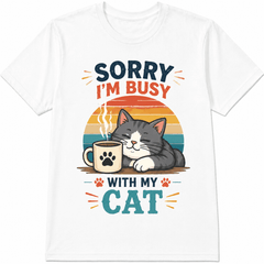 Funny Cat Lover Graphic T-Shirt, Sorry I'm Busy With My Cat Print Tee, Cute Coffee Cat Casual Short Sleeve Shirt for Women and Men