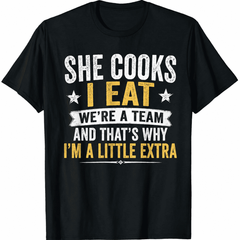 Funny Cooking Humor T-Shirt, She Cooks I Eat We're a Team Graphic Tee for Husbands and Food Lovers