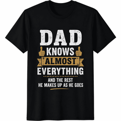 Funny Dad Knows Almost Everything T-Shirt, Humorous Father Quote Graphic Tee, Casual Gift for Dad