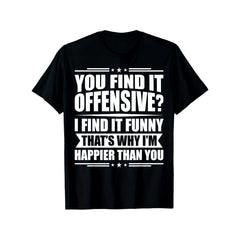 Funny Humor T-Shirt - "You Find It Offensive? I Find It Funny" Graphic Tee, Casual Short Sleeve Shirt for Casual Attire