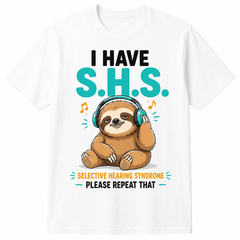 Funny Sloth Graphic T-Shirt for Men Women, S.H.S Selective Hearing Syndrome Cute Animal Tee, Novelty Humor Shirt, Casual Short Sleeve Gift for Dad Mom Friends Birthday Christmas