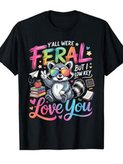 Funny Teacher Y'all Were Feral But I Low Key Love You T-Shirt Funny Crew Neck Tee with Stylish Print Casual