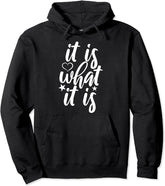 Cute It Is What It Is Funny Saying Cool Design Unisex Hooded Sweatshirt