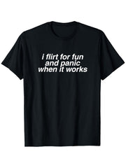 I Flirt for Fun Funny Unhinged Gen Z Meme College Raunchy T-Shirt, Men'S And Women'S Four Seasons Casual Round Neck Outdoor Short-Sleeved T-Shirt, Funny T-Shirt
