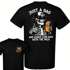 Just A Dad Who Always Came Back With The Milk 2 Sided Shirt, Funny Skeleton Dad, Father's Day Shirt, Best Dad Ever, Funny Dad Shirt, Trendy Father’s Day, Men's Graphic Tees