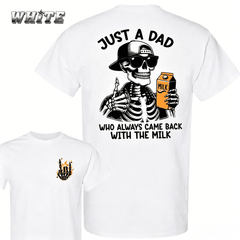 Just A Dad Who Always Came Back With The Milk 2 Sided Shirt, Funny Skeleton Dad, Father's Day Shirt, Best Dad Ever, Funny Dad Shirt, Trendy Father’s Day, Men's Graphic Tees