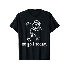 Men'S Funny "No Golf Today" T-Shirt - Relaxed Fit Short Sleeve with Minimalist Sad Golfer Design & Humorous Golf Course Saying - Casual & Golf Outing Apparel for Men - All Sizes Available (Black)
