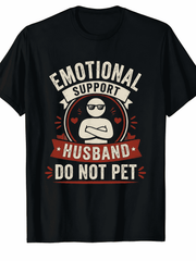 Men's Funny Emotional Support Husband T Shirt, Do Not Pet Graphic Tee, Humorous Couple Gift Shirt, Casual Short Sleeve Cotton Shirt for Everyday Wear
