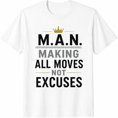 Men's M.A.N. Making All Moves Not Excuses Graphic T-Shirt, Motivational Quote Casual Short Sleeve Crew Neck Tee