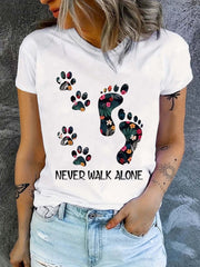 Never Walk Alone Print T-shirt, Short Sleeve Crew Neck Casual Top For Summer & Spring, Women's Clothing