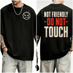 Not Friendly Do Not Touch Funny Sarcastic Introvert Graphic T-Shirt