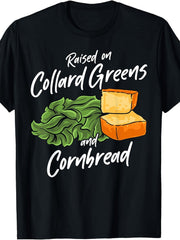 Raised On Collard Greens Cornbread Southern Food Soul Graphic Tee for Men Women, Funny Soul Food Short Sleeve T-Shirt, Casual Crew Neck Top for Food Lover Gift