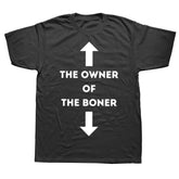 Funny The Owner of The Boner Graphic T-shirts Men Women's Fashion Casual Tshirt Cotton Loose Oversized T Shirt