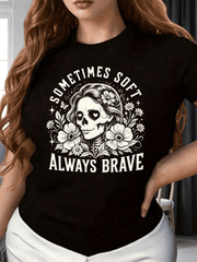 Sometimes Soft Always Brave Floral Skeleton Woman Graphic T-Shirt Retro Flower Skull Casual Crew Neck Short Sleeve Tee