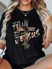 Unisex Let Me Tell You About My Jesus Wooden Cross Floral Christian Faith Graphic Crew Neck Short Sleeve Casual T-Shirt