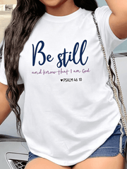 Women's Be Still And Know That I Am God Psalm 46:10 Christian Scripture Crew Neck Short Sleeve Casual T-Shirt