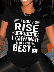 Women's Funny Coffee Graphic T-Shirt, I Don't Rise & Shine I Caffeinate Inspirational Short Sleeve Crew Neck Casual Tee