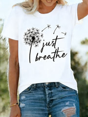 Women's Just Breathe Dandelion Graphic T-Shirt, Inspirational Floral Print Crew Neck Short Sleeve Tee, Casual Relaxing Mindfulness Summer Top, Soft Everyday Comfort Shirt, Nature Lover Gift