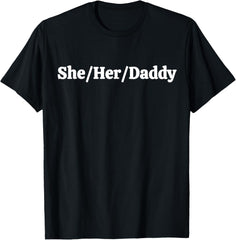 She/Her Daddy” T-Shirt