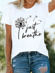 Women's Just Breathe Dandelion Graphic T-Shirt, Inspirational Floral Print Crew Neck Short Sleeve Tee, Casual Relaxing Mindfulness Summer Top, Soft Everyday Comfort Shirt, Nature Lover Gift