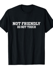 Not Friendly Do Not Touch Funny Saying Friend T-Shirt Funny Crew Neck Tee with Stylish Print Casual Travel Clothing for Fashion Enthusiasts Idea