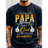 Funny Papa Too Cool To Be Grandfather Grandpa T-Shirt Sarcastic Granddad Humor Graphic Tee Casual Summer Top Unisex Gift for Dad Soft Cotton Crew Neck Vintage Style Plus Size Available