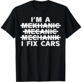 I’m a Mechanic, I Fix Cars Funny Auto Repair T-Shirt - Car Garage Humor Graphic Tee, Unisex Casual Top