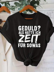 Beautiful Fashion Women's GEDULDALS H?TTE ICH ZEIT FÜR SOWAS Breathable Soft Sport Party Cute Elegant Fashion Home Casual Round Neck Short Sleeve Top