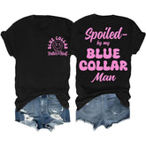 Spoiled by My Blue Collar Man Shirt Funny Blue Collar Better 2-side Shirt Unisex