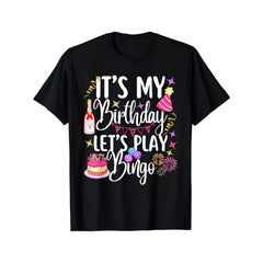 It’s My Birthday Let’s Play Bingo Party Celebration Cake Fun Game Night Graphic Tee Unisex Summer Casual Top Soft Cotton Crew Neck Bingo Lover Gift Idea