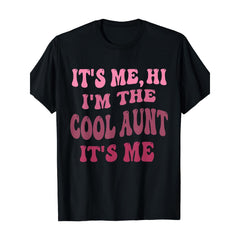 It's Me Hi I'm the Cool Aunt Slogan T-Shirt - Retro Pink & Black Funny Aunt Gift, Casual Round Neck Tee for Cool Aunts, Party Outfit,Graphic Unisex Shirt