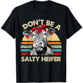 Don't Be A Salty Heifer vintage farm T-Shirt