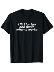 I Flirt for Fun Funny Unhinged Gen Z Meme College Raunchy T-Shirt, Men'S And Women'S Four Seasons Casual Round Neck Outdoor Short-Sleeved T-Shirt, Funny T-Shirt