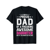 Short Sleeve Print I Am A Proud Dad Of A Freaking Amazing Daughter for Father T-Shirt