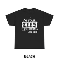 I'm Your Huckleberry Western T-Shirt