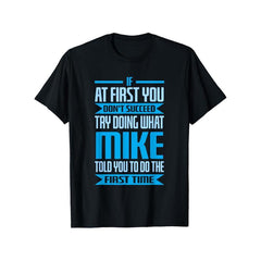 Try Doing What Mike Told You To Do T-Shirt